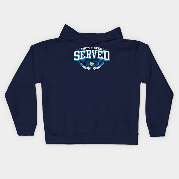 You've Been Served Volleyball Player Team Coach Tournament Kids Hoodie by E